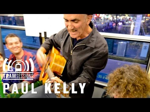 Paul Kelly - Careless ft. Dan Kelly | Tram Sessions