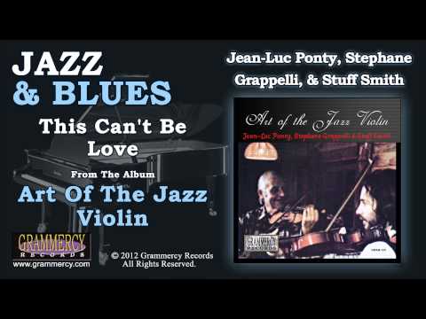 Jean-Luc Ponty, Stephane Grappelli, & Stuff Smith - This Can't Be Love