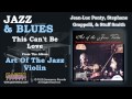 Jean-Luc Ponty, Stephane Grappelli, & Stuff Smith - This Can't Be Love