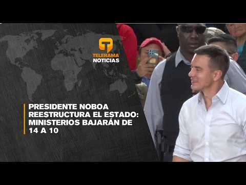 Presidente Noboa reestructura el estado: Ministerios bajarán de 14 a 10