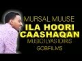 MURSAL MUUSE (ILA HOORI CAASHAQAN) 2016 HD GOBFILMS