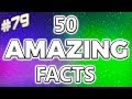 50 AMAZING Facts to Blow Your Mind! 79