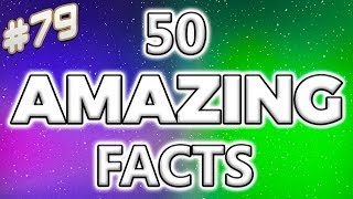 50 AMAZING Facts to Blow Your Mind! #79