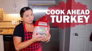 Cook Ahead Turkey - How to cook, prep, store and reheat your whole turkey one day before