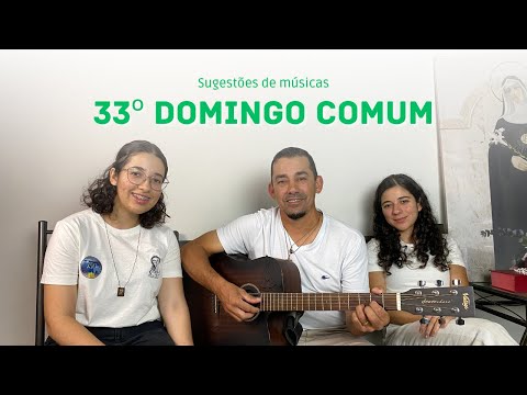 33º Domingo do Tempo Comum - Ano C | MÚSICAS LITÚRGICAS