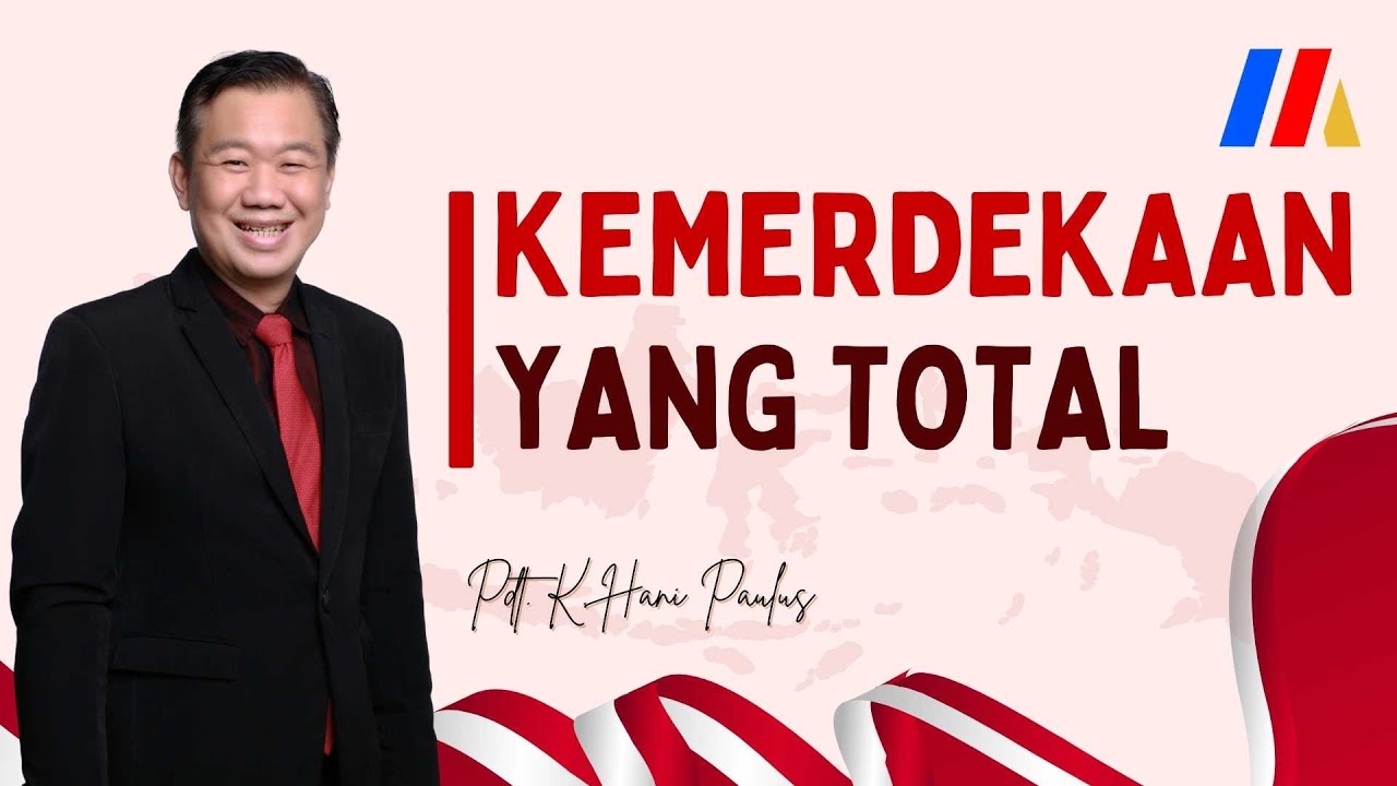 Kebebasan Yang Ada Hanya Dalam Yesus Kristus - Pdt. K. Hani Paulus