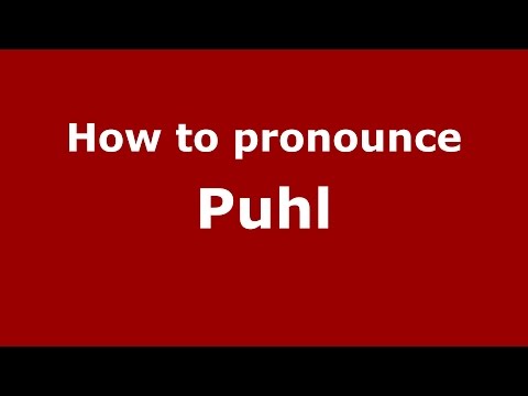 How to pronounce Puhl