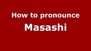 How to pronounce Masashi
