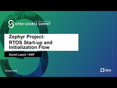 Zephyr Project: RTOS Start-up and Initialization Flow - David Leach, NXP