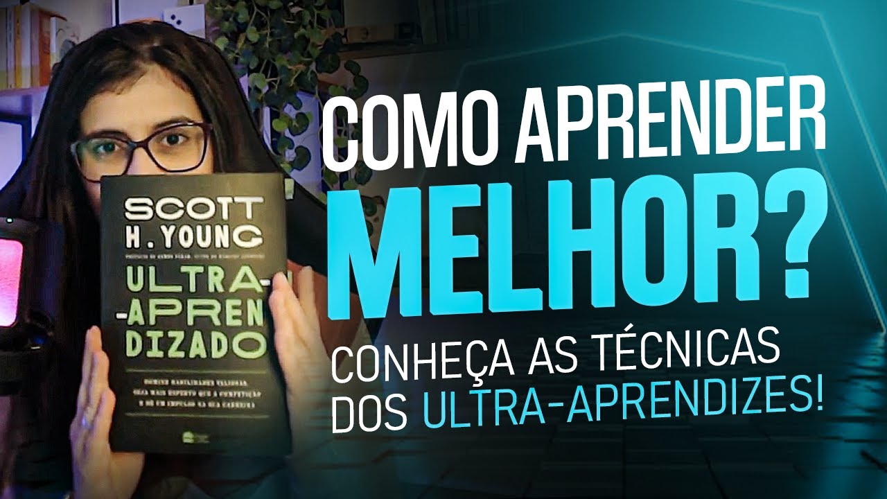 COMO APRENDER MELHOR? | 📖 LIVRO: ULTRA-APRENDIZADO DE SCOTT H. YOUNG