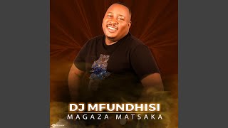 Download lagu Magaza Matsaka (feat. Dj Mfundhisi) mp3