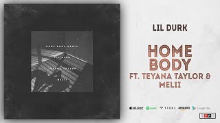 Lil Durk - Home Body (Remix) Ft. Teyana Taylor &amp; Melii