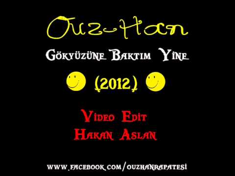 Ouz-Han - Gökyüzüne Baktım Yine 2012