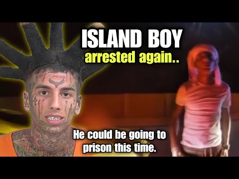 Island Boy ARRESTED AGAIN