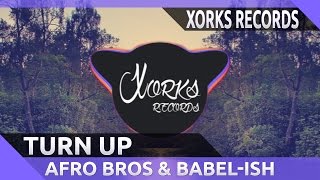 Afro Bros ft Babel-Ish - Turn Up