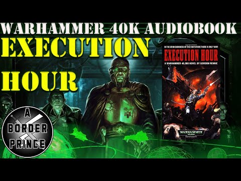 EXECUTION HOUR The Best Warhammer 40k Audiobook by Gordon Rennie