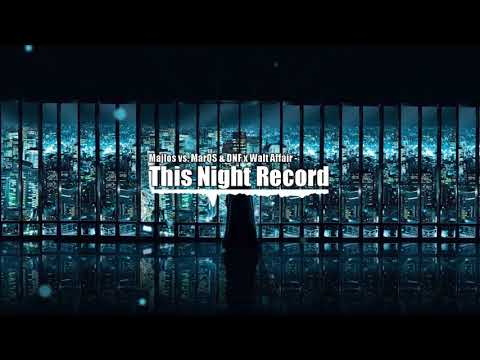 Majlos vs. MarQS & DNF x Walt Affair - This Night Record (Dj Arn Mashup)