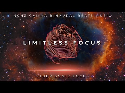Limitless Focus - 40Hz Gamma Binaural Beats, Brainwave Music for Super Concentration and Focus