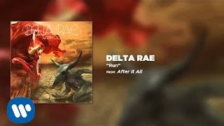 Delta Rae - Run [Official Audio]