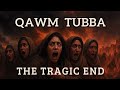 The SHOCKING END Of QAWM TUBBA Quranic Story