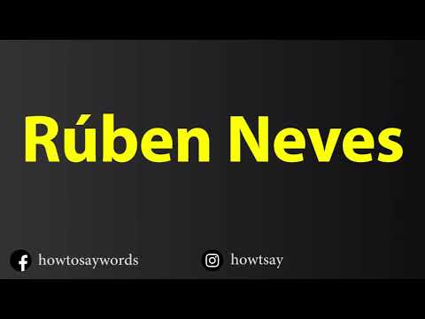 How To Pronounce Ruben Neves