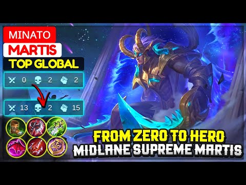 From Zero To Hero, Midlane Supreme Martis [ Top Global Martis ] ᴍɪɴᴀᴛᴏ  - Mobile Legends