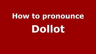 How to pronounce Dollot
