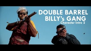 Double Barrel Teaser | Character Intro 2  |  Billy & Gang
