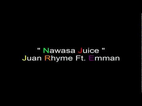 Nawasa Juice - Juan Rhyme Brothers Ft. Emman