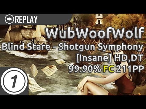 WubWoofWolf | Blind Stare - Shotgun Symphony [Insane] +HD,DT | FC 99.90% 211pp #1