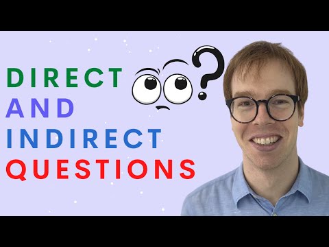 Direct and Indirect Questions: Be Polite!