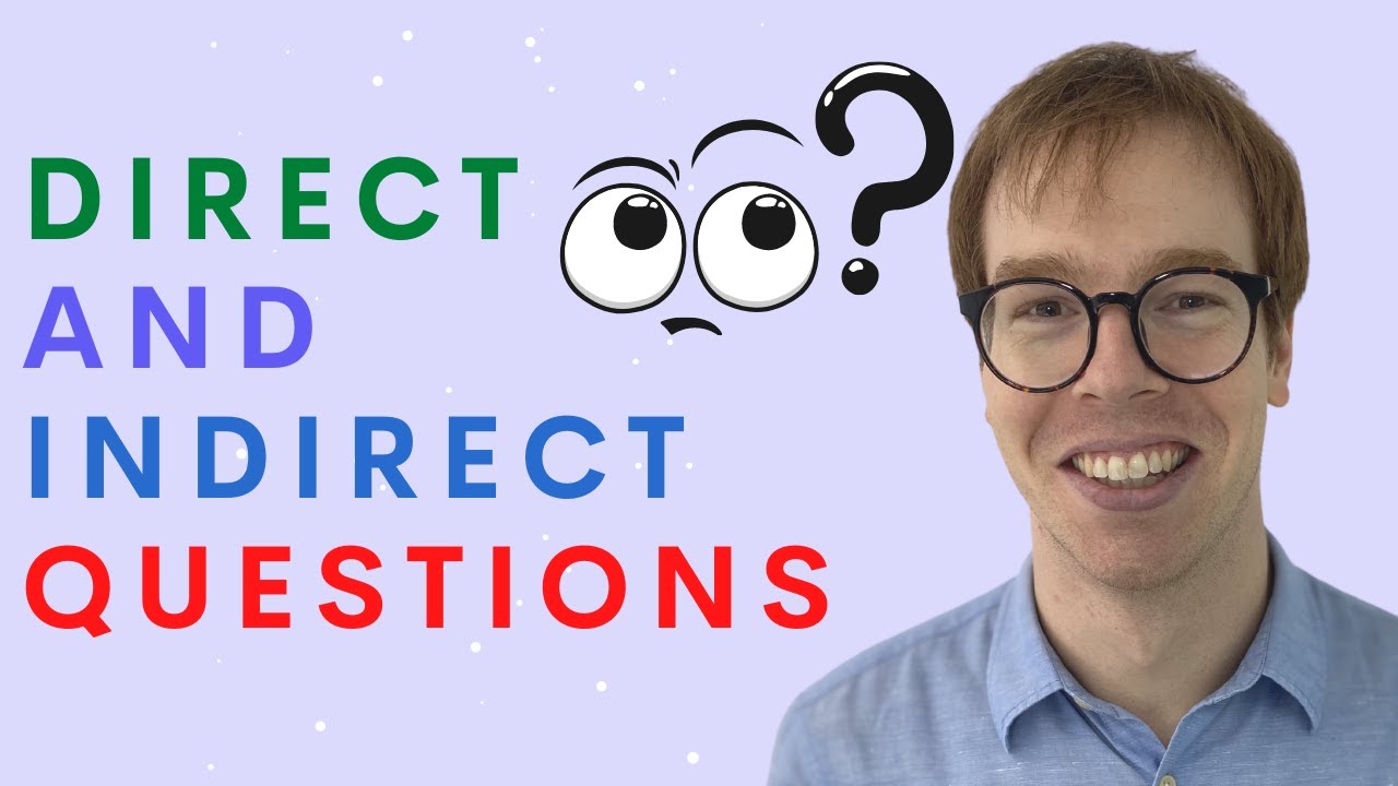 Direct and Indirect Questions: Be Polite!