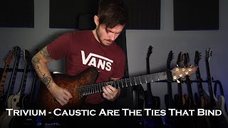 Trivium - Caustic Are The Ties That Bind (Guitar Cover + All Solo / One Take)