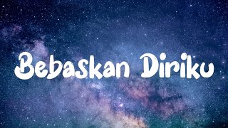 Download lagu Rizal Armada Ft Ifan Seventeen - Bebaskan Diriku (Lirik Lagu)🎵🎶 mp3