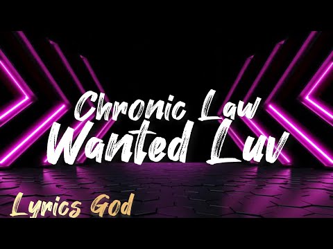 Chronic Law - Wanted Luv (Lyrics)