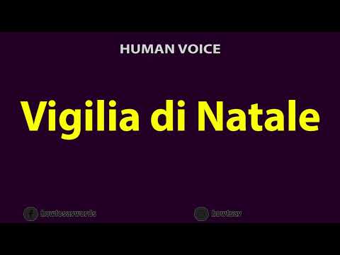 How to Pronounce Vigilia di Natale