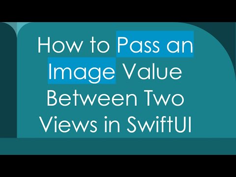 How to Pass an Image Value Between Two Views in SwiftUI