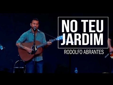 NO TEU JARDIM (Ao Vivo) -  Rodolfo Abrantes | MEVAM MUSIC