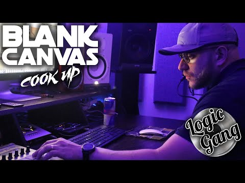 BLANK CANVAS COOK UP EP.3 - MAKING MAKING A BEAT FROM SCRATCH IN LOGIC PRO X