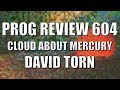 Prog Review 604 - Cloud About Mercury - David Torn