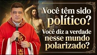 Você têm sido político? Você diz a verdade nesse mundo polarizado?  #PadrePabloHenrique #católica