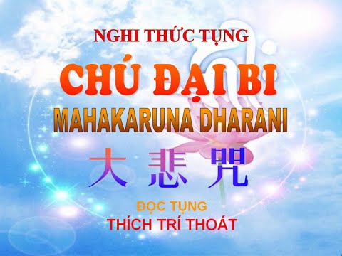 Chú Đại Bi 21 Biến (Tiếng Việt) - Thầy Thích Trí Thoát tụng (có chữ để tụng theo)