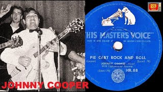 JOHNNY COOPER - Pie Cart Rock And Roll / Giddy Up A Ding Dong (1957)