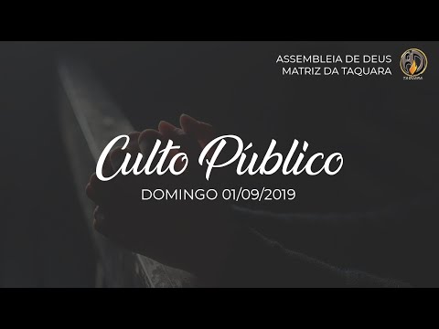 Culto Público - Domingo 01/09/2019