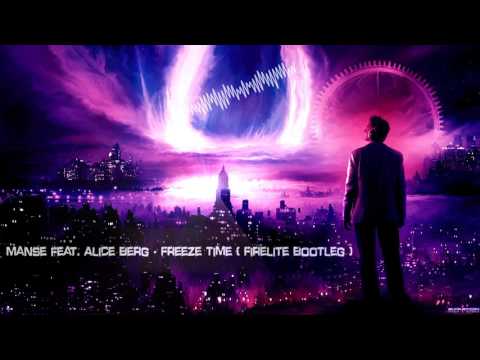 Manse feat. Alice Berg - Freeze Time (Firelite Bootleg) [HQ Free]