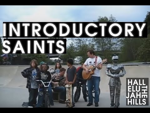 Introductory Saints * Official Video * Hallelujah The Hills
