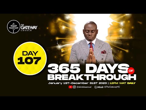 365 Days Of Breakthrough (Day 107) | Akintola Samuel