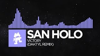 [Future Bass] - San Holo - Victory (Daktyl Remix) [Monstercat FREE Release]