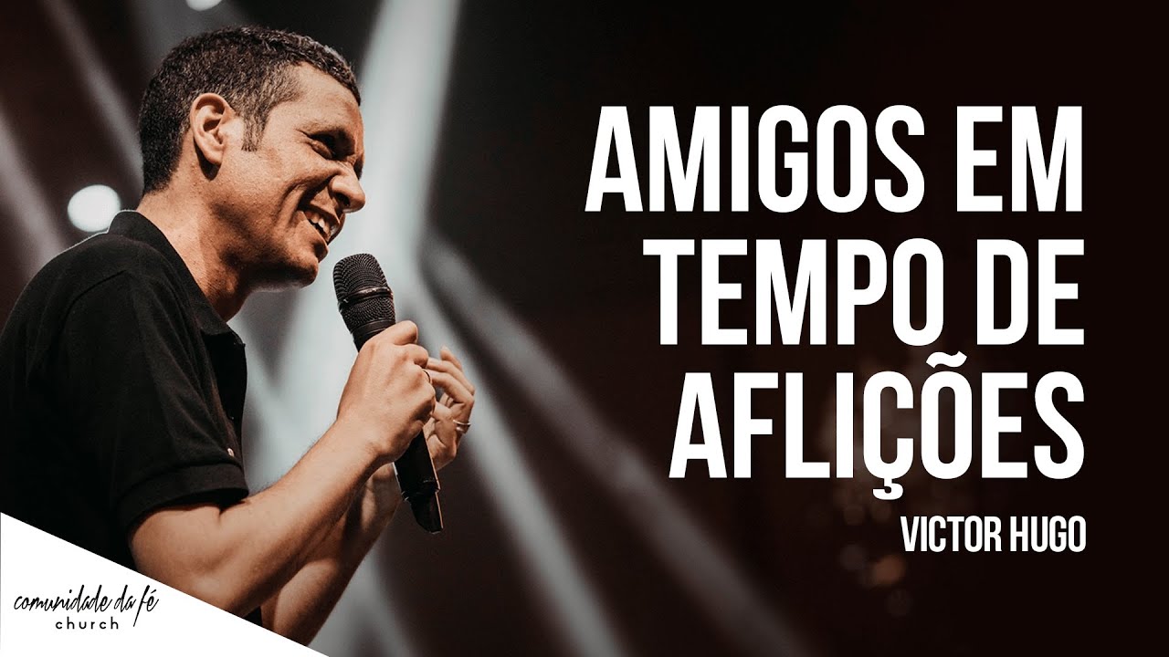 Victor Hugo // Amigos em tempo de aflições