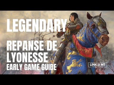 Repanse de Lyonesse Legendary Early Game Guide